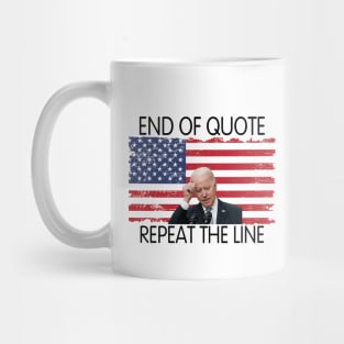 End Of Quote, Repeat The Line. Funny Joe Biden Mug